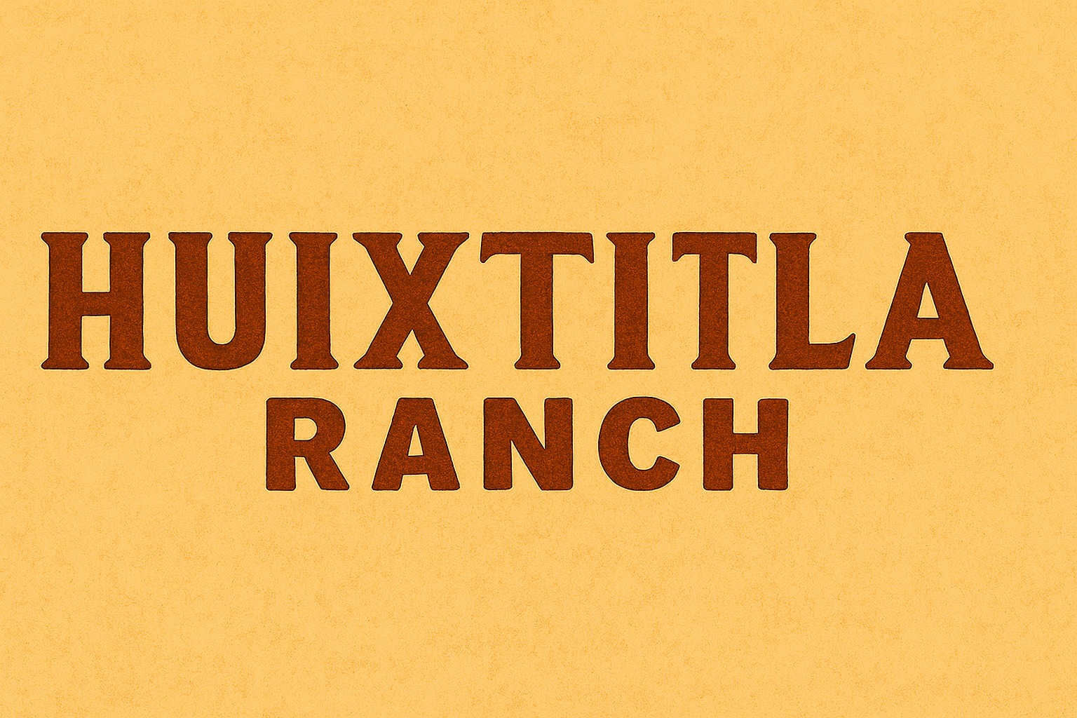 Huixtitla Ranch